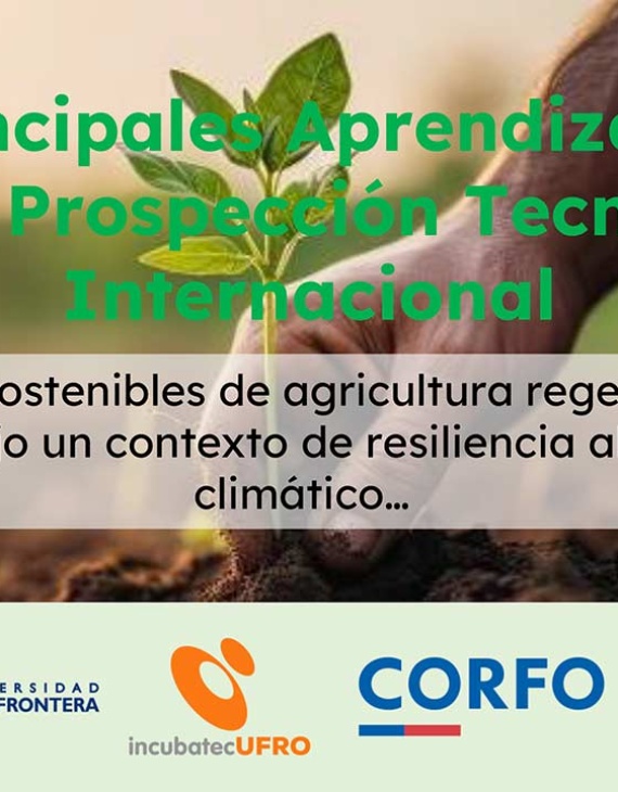 Prospección Tecnológica Internacional para Conocer e Implementar Prácticas Sostenibles de Agricultura Regenerativa en Chile