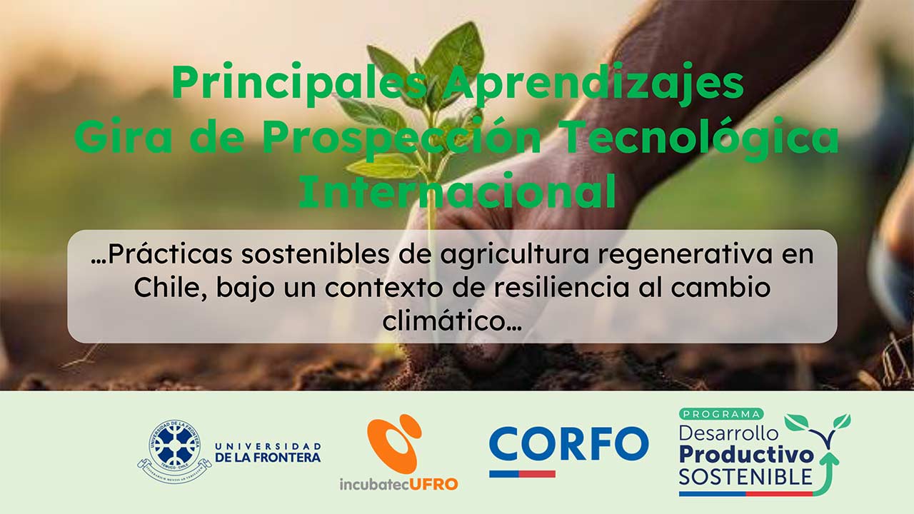 Prospección Tecnológica Internacional para Conocer e Implementar Prácticas Sostenibles de Agricultura Regenerativa en Chile