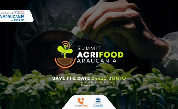 AgriFood Summit Araucanía: La Cumbre que Redefine el Futuro Sostenible del Agro desde la Salud del Suelo a la Mesa