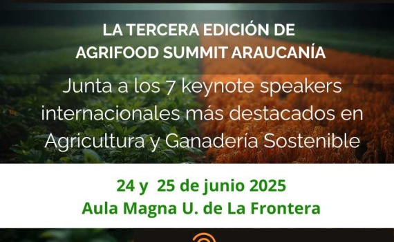 Agrifood Summit Araucanía: Expertos Globales Revelarán Claves para la Agricultura Regenerativa y el Futuro Digital del Agro Chileno